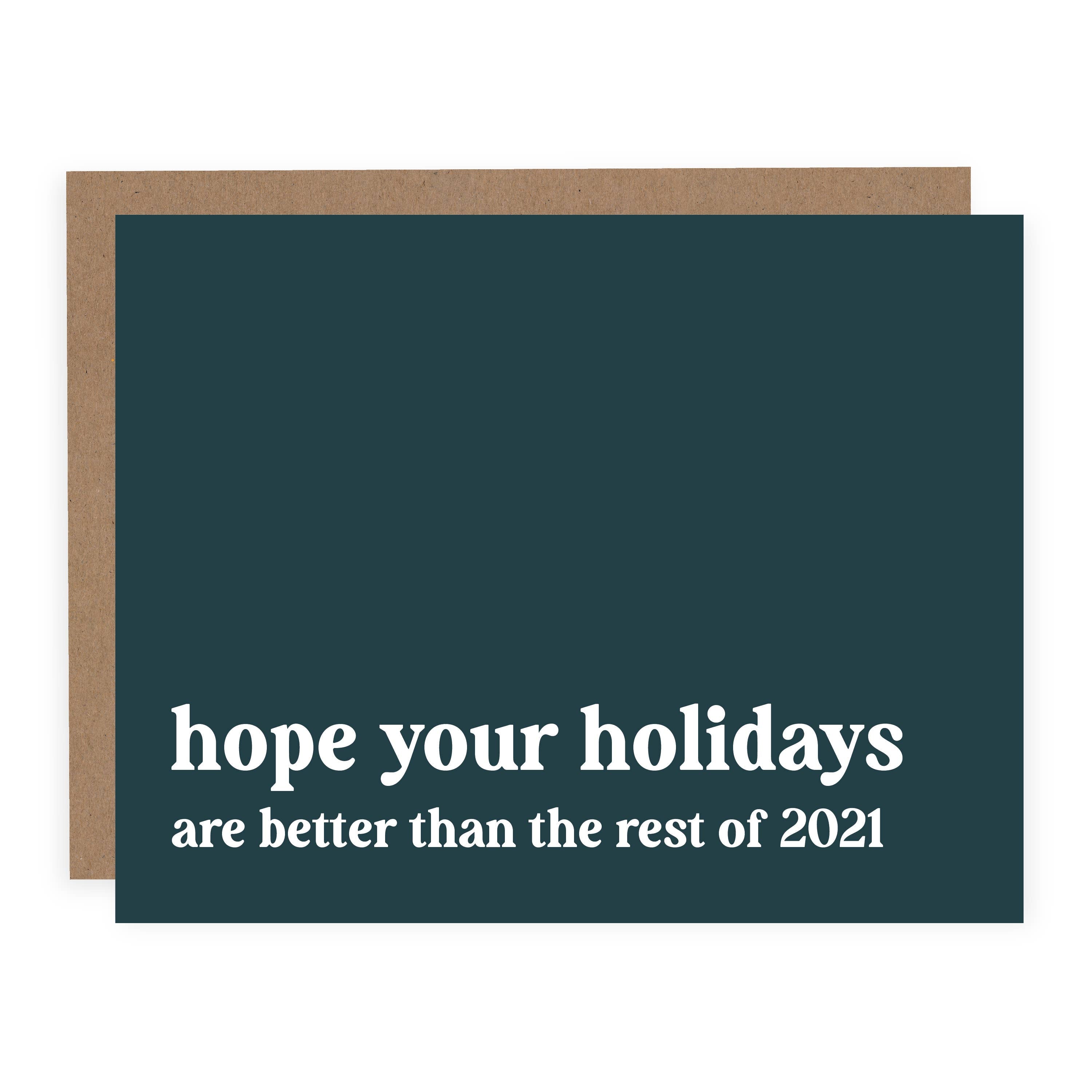 Hope Your Holidays Are Better Than 2021 Christmas Card